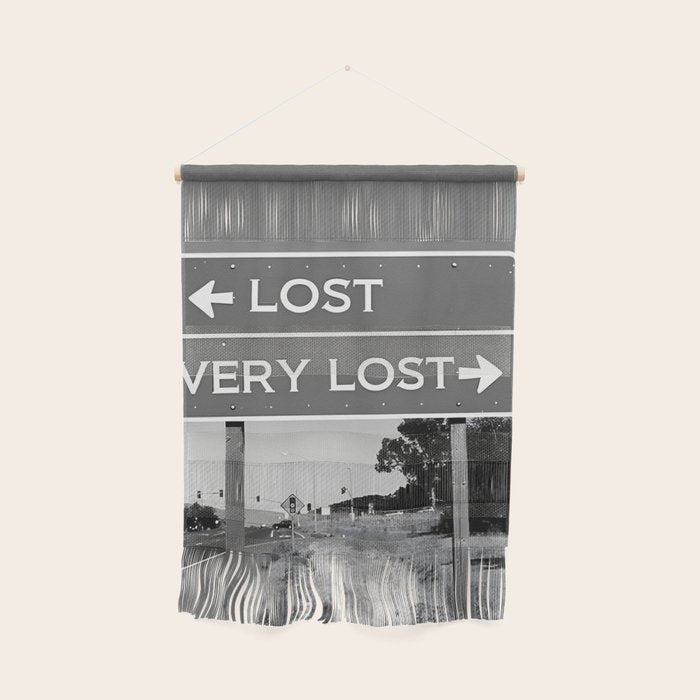Lost; Very Lost funny roadsign humorous black and white quote photograph - photography - photographs Wall Hanging Gallery Image 1