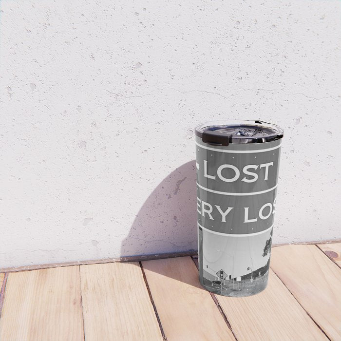 Lost; Very Lost funny roadsign humorous black and white quote photograph - photography - photographs Travel Mug Gallery Image 4