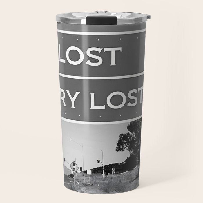 Lost; Very Lost funny roadsign humorous black and white quote photograph - photography - photographs Travel Mug Gallery Image 1