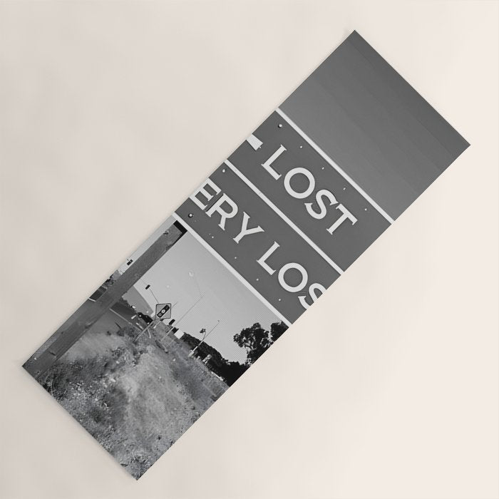 Lost; Very Lost funny roadsign humorous black and white quote photograph - photography - photographs Yoga Mat Gallery Image 1