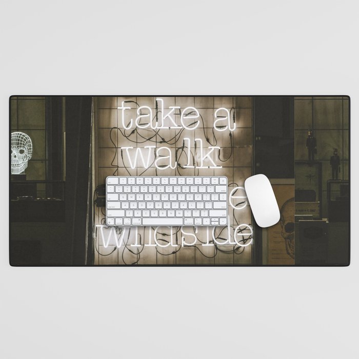 Hey Baby Take a Walk on the Wild Side -  70s Lou Reed quote street art neon retro typography Desk Mat Gallery Image 1