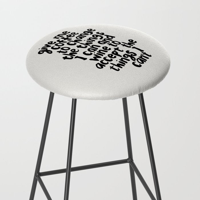 Give Me Coffee to Change the Things I Can and Wine to Accept the Things I Can't Stool Gallery Image 2