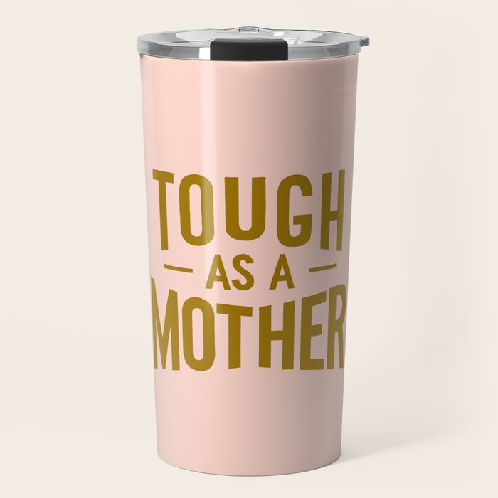 Tough as a Mother Travel Mug Gallery Image 1