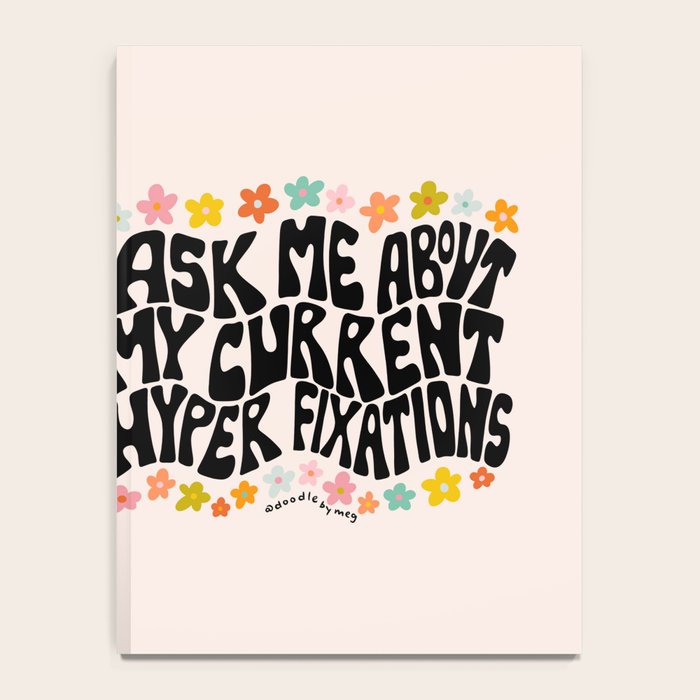 Ask Me About My Current Hyper Fixations Notebook Gallery Image 4