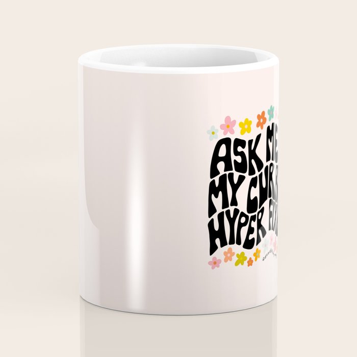 Ask Me About My Current Hyper Fixations Coffee Mug Gallery Image 4