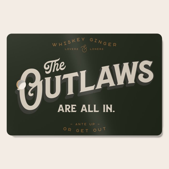 The Outlaws Are All In: Ante Up Or Get Out! Cutting Board Gallery Image 1