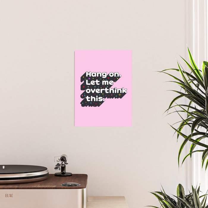 Let Me Overthink This - humorous typography Poster Gallery Image 2