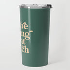 YOUâRE DOING GREAT BITCH vintage green cream Travel Mug Gallery Image 2