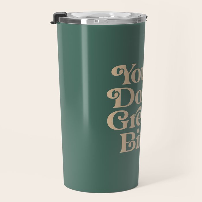 YOUâRE DOING GREAT BITCH vintage green cream Travel Mug Gallery Image 3