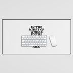 IN THE MIDST OF WHERE YOUâRE GOING DONâT FORGET TO ENJOY WHERE YOU ARE motivational typography Desk Mat Gallery Image 1