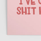 I've Got This Shit Handled, Funny,  Saying Poster Gallery Image 3