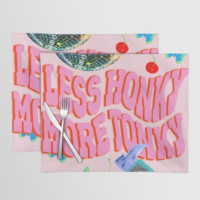Less Honky, More Tonky! Placemat Gallery Image 1
