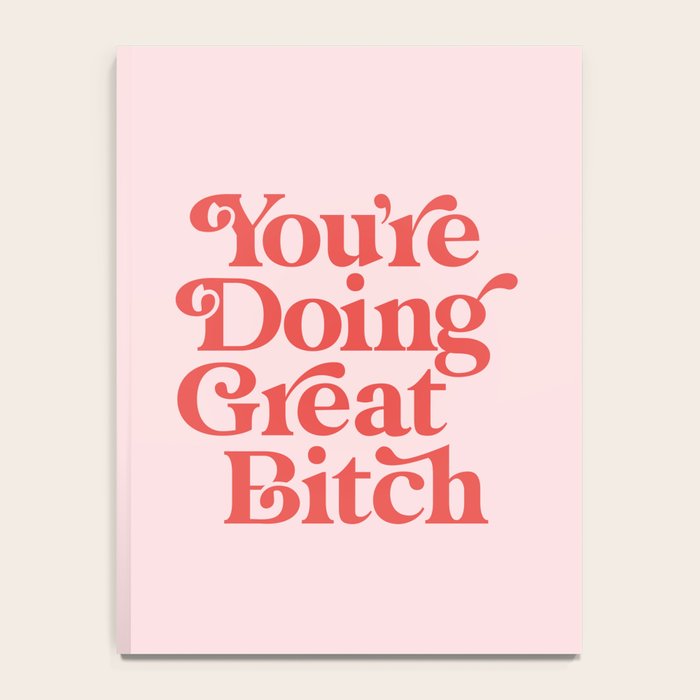 You're Doing Great Bitch Notebook Gallery Image 4