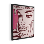 Thanks I hate it Framed Canvas Print Gallery Image 2