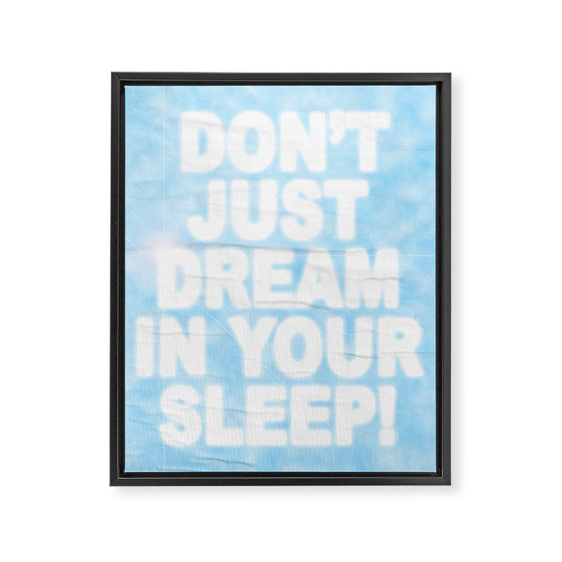 Don't Just Dream In Your Sleep Framed Canvas Print Gallery Image 6