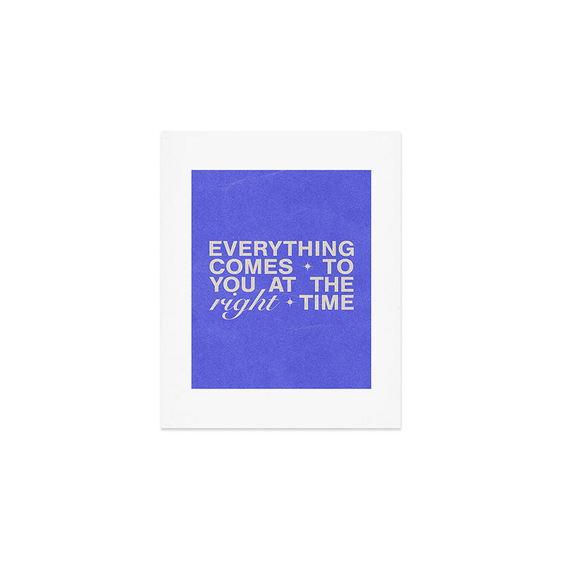 Everything Comes To You At The Right Time (Blue) Art Print Gallery Image 1