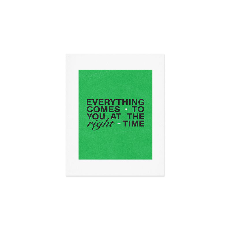 Everything Comes To You At The Right Time (Green) Art Print Gallery Image 1