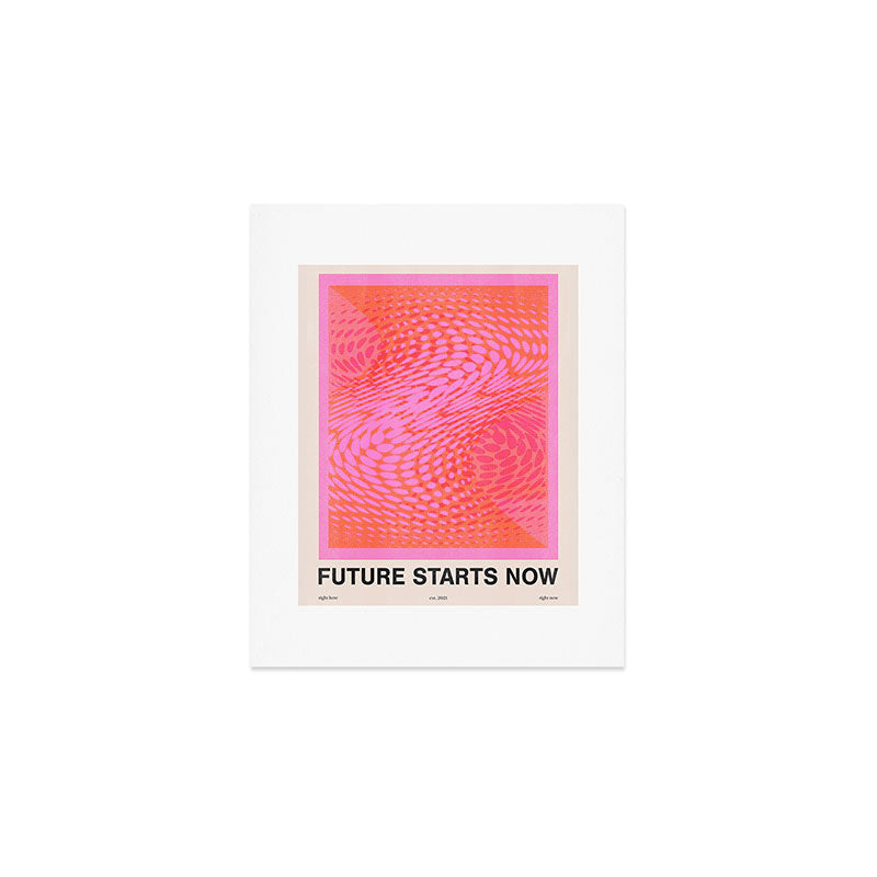 Future Starts Now Art Print Gallery Image 1