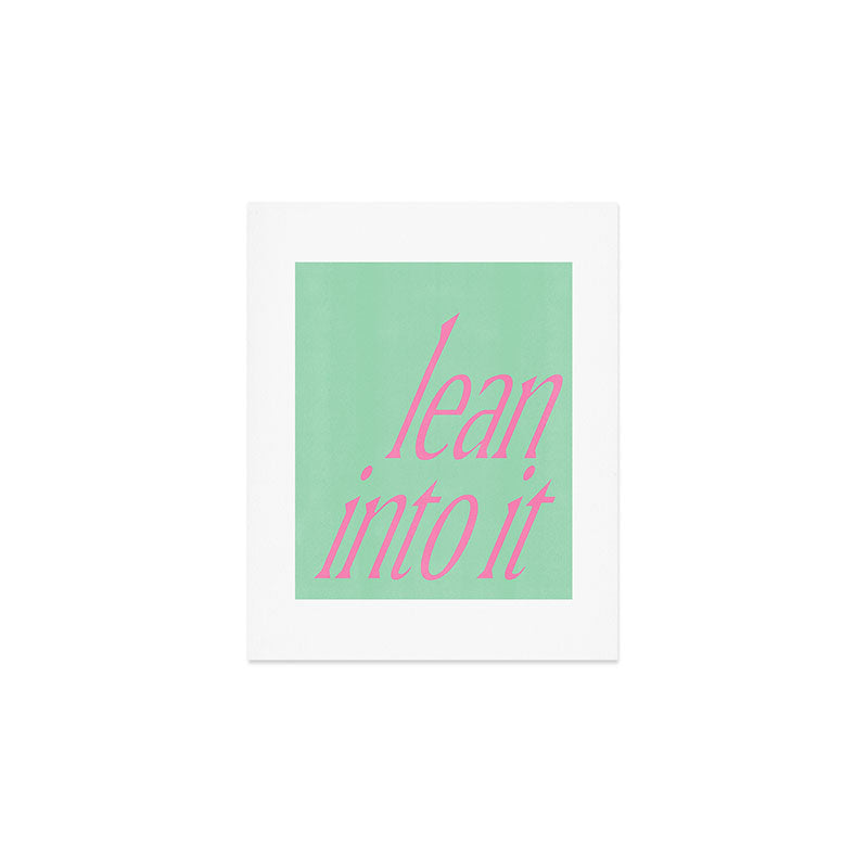 Lean Into It Art Print Gallery Image 1