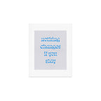 Nothing Changes If You Stay Art Print Gallery Image 1