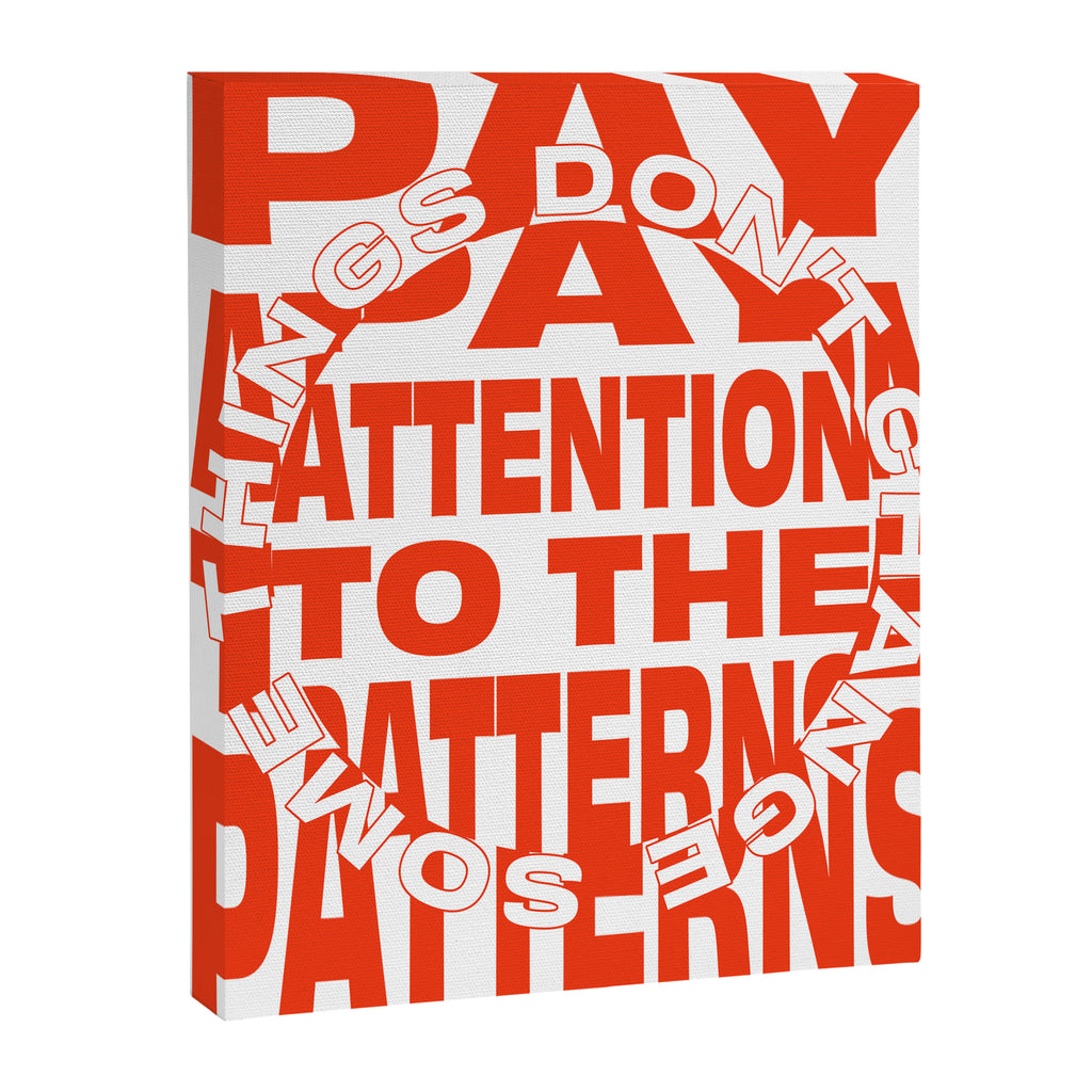 Pay Attention to the Patterns Canvas Print Gallery Image 6
