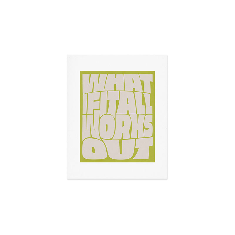 What If It All Works Out Art Print Gallery Image 1