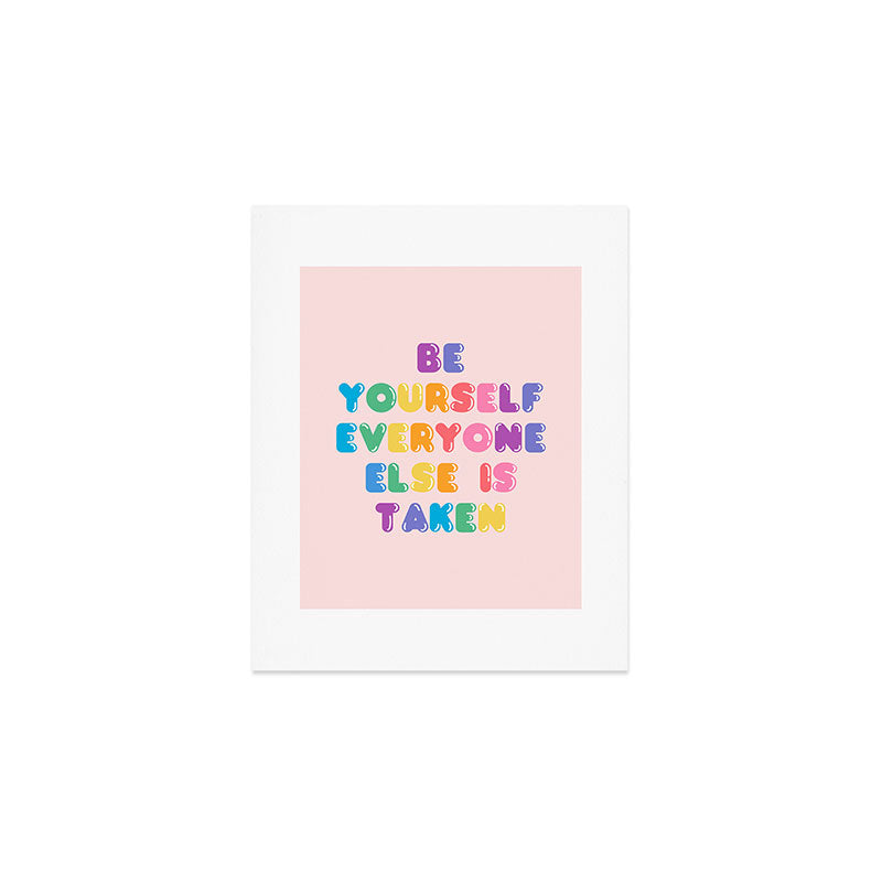 Be Always Yourself Art Print Gallery Image 1