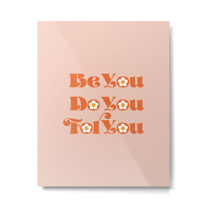 Be You Do You For You Metal Print Gallery Image 1