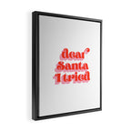 Dear Santa I tried Framed Canvas Print Gallery Image 2