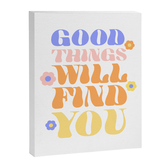 Good Things will Find You Canvas Print Gallery Image 1