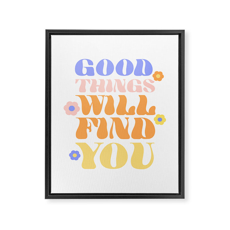 Good Things will Find You Framed Canvas Print Gallery Image 8