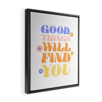 Good Things will Find You Framed Canvas Print Gallery Image 2