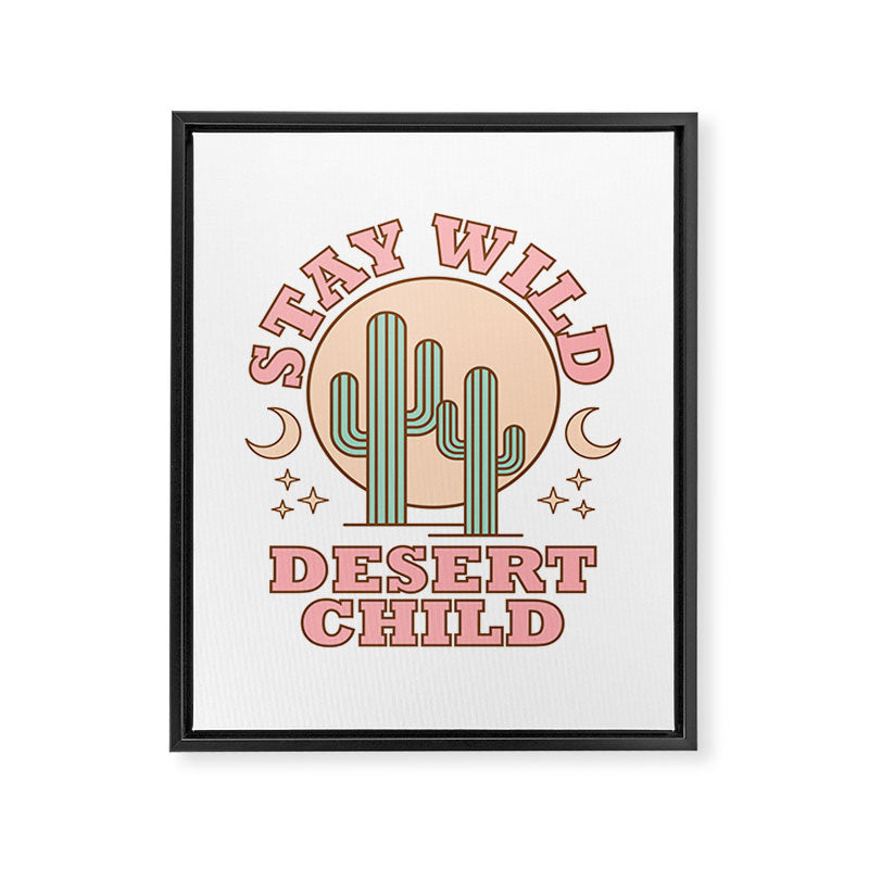 Stay Wild Desert Child Framed Canvas Print Gallery Image 6