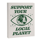 Support your Local Planet Canvas Print Gallery Image 6