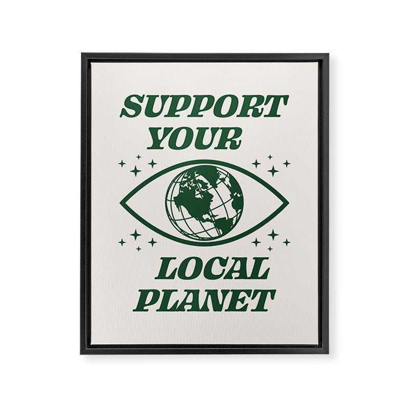 Support your Local Planet Framed Canvas Print Gallery Image 6