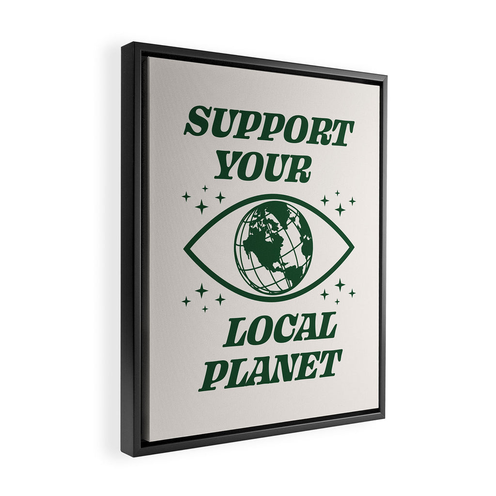 Support your Local Planet Framed Canvas Print Gallery Image 2