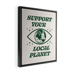 Support your Local Planet Framed Canvas Print Gallery Image 2