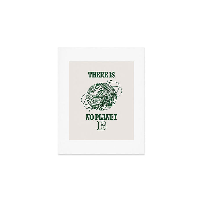 There is no Planet B Art Print Gallery Image 1