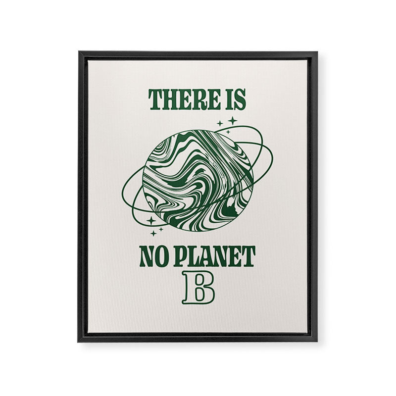 There is no Planet B Framed Canvas Print Gallery Image 6