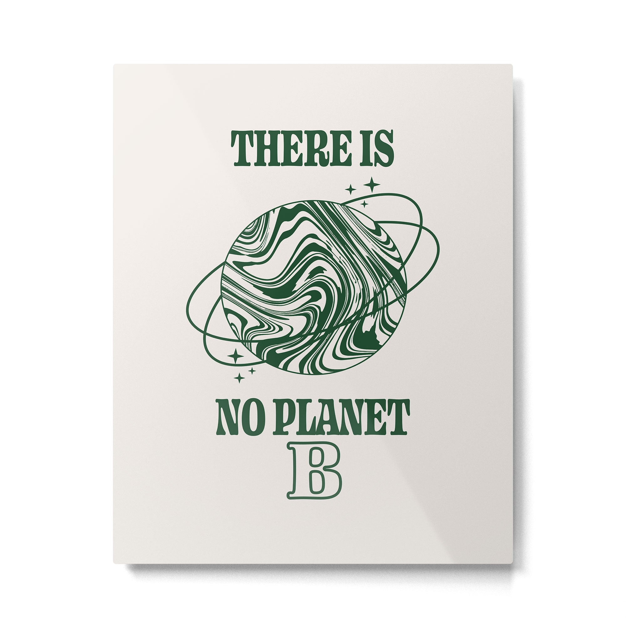 There is no Planet B Metal Print Gallery Image 4