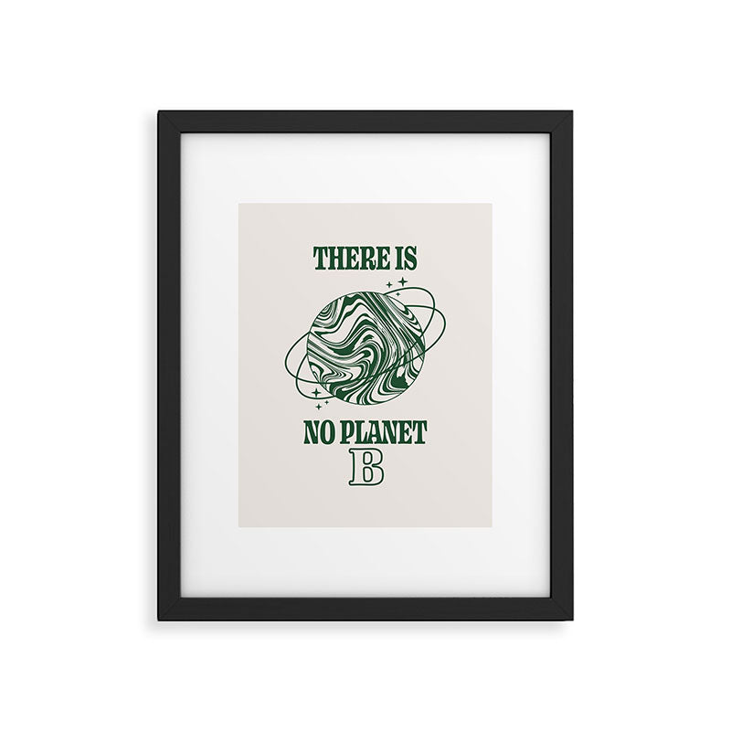There is no Planet B Framed Art Print Gallery Image 5