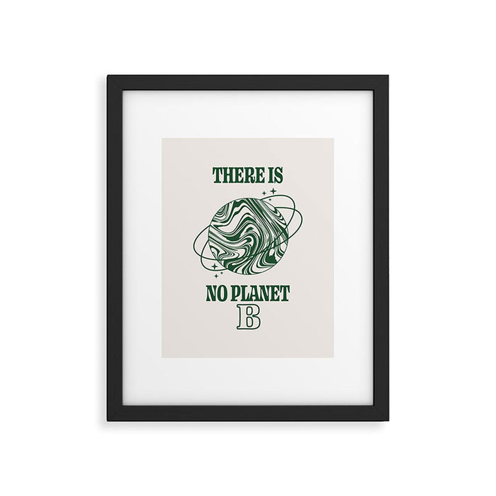 There is no Planet B Framed Art Print Gallery Image 1