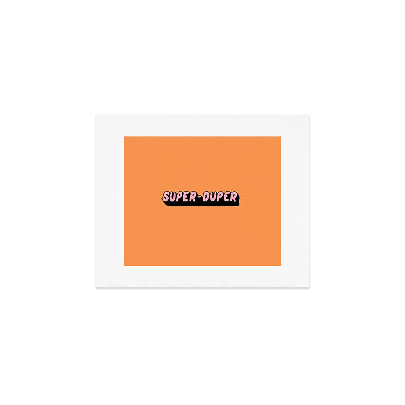 Super-Duper Art Print Gallery Image 1