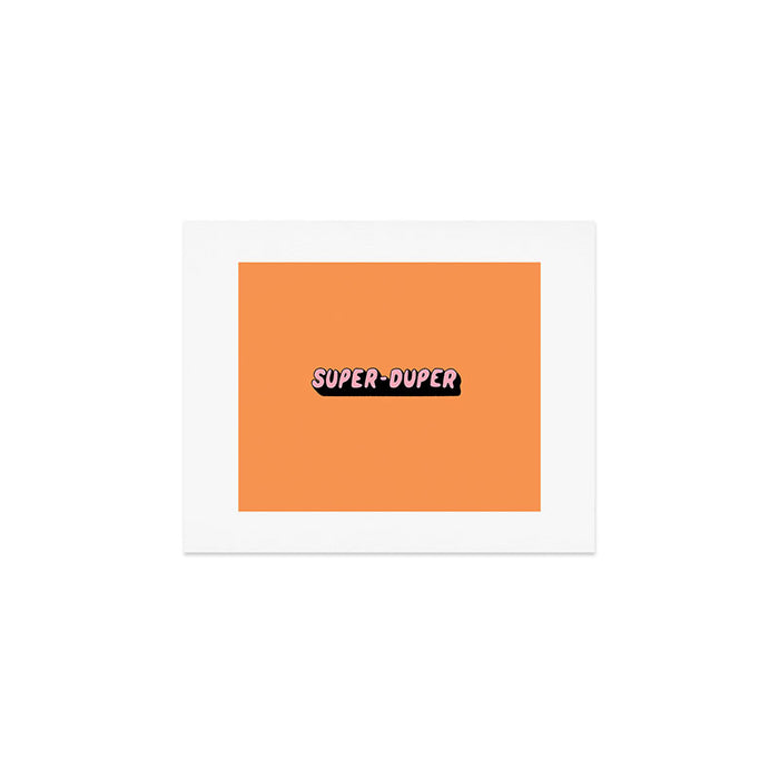 Super-Duper Art Print Gallery Image 1
