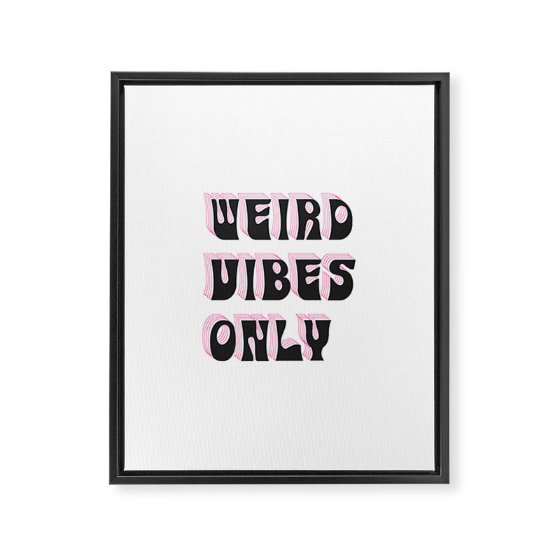 Weird Vibes Only Framed Canvas Print Gallery Image 6