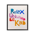 Relax, Unwind, Be Kind Framed Canvas Print Gallery Image 6