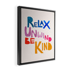 Relax, Unwind, Be Kind Framed Canvas Print Gallery Image 2