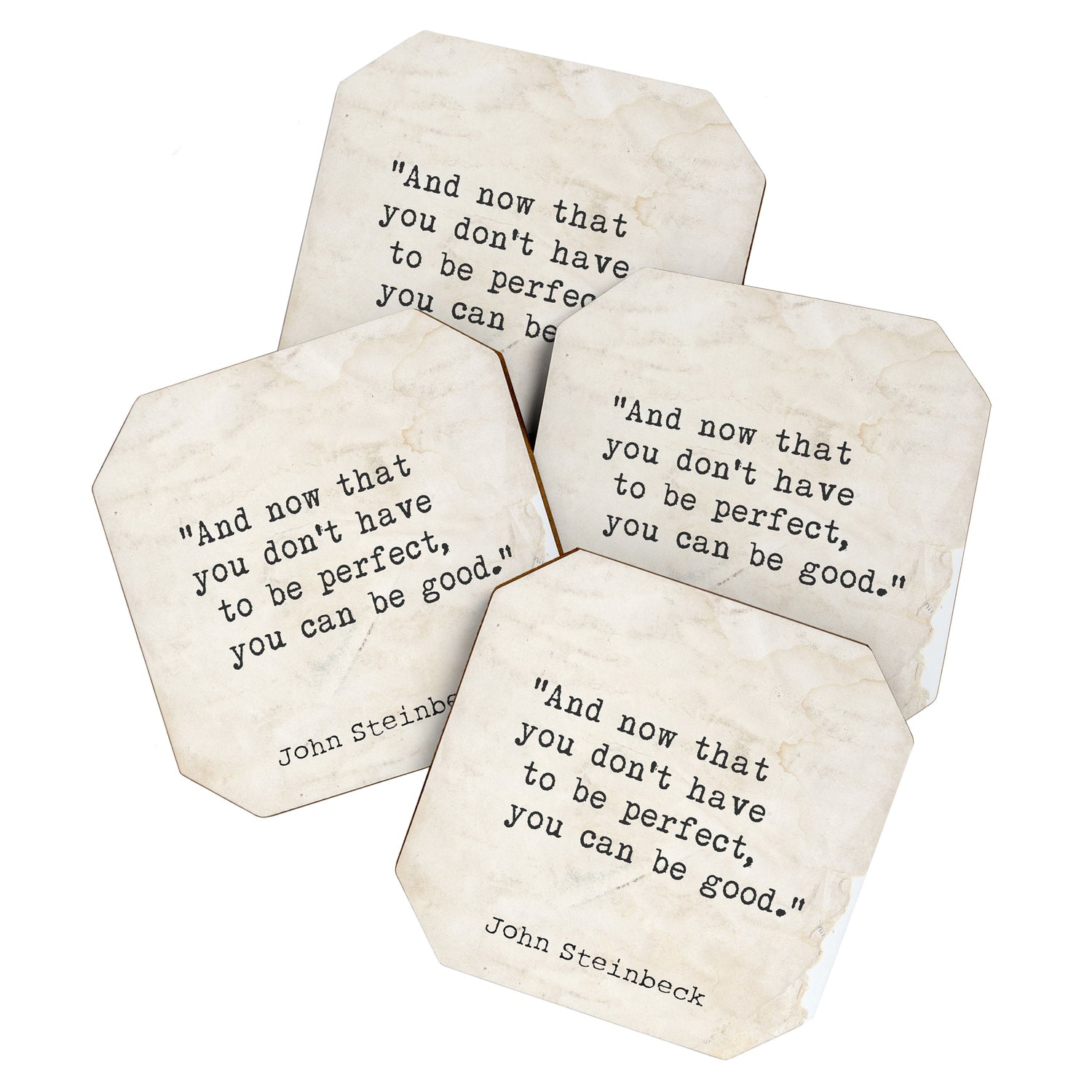 And now that you don't have to be perfect, you can be good. Steinbeck quote Coaster Gallery Image 1