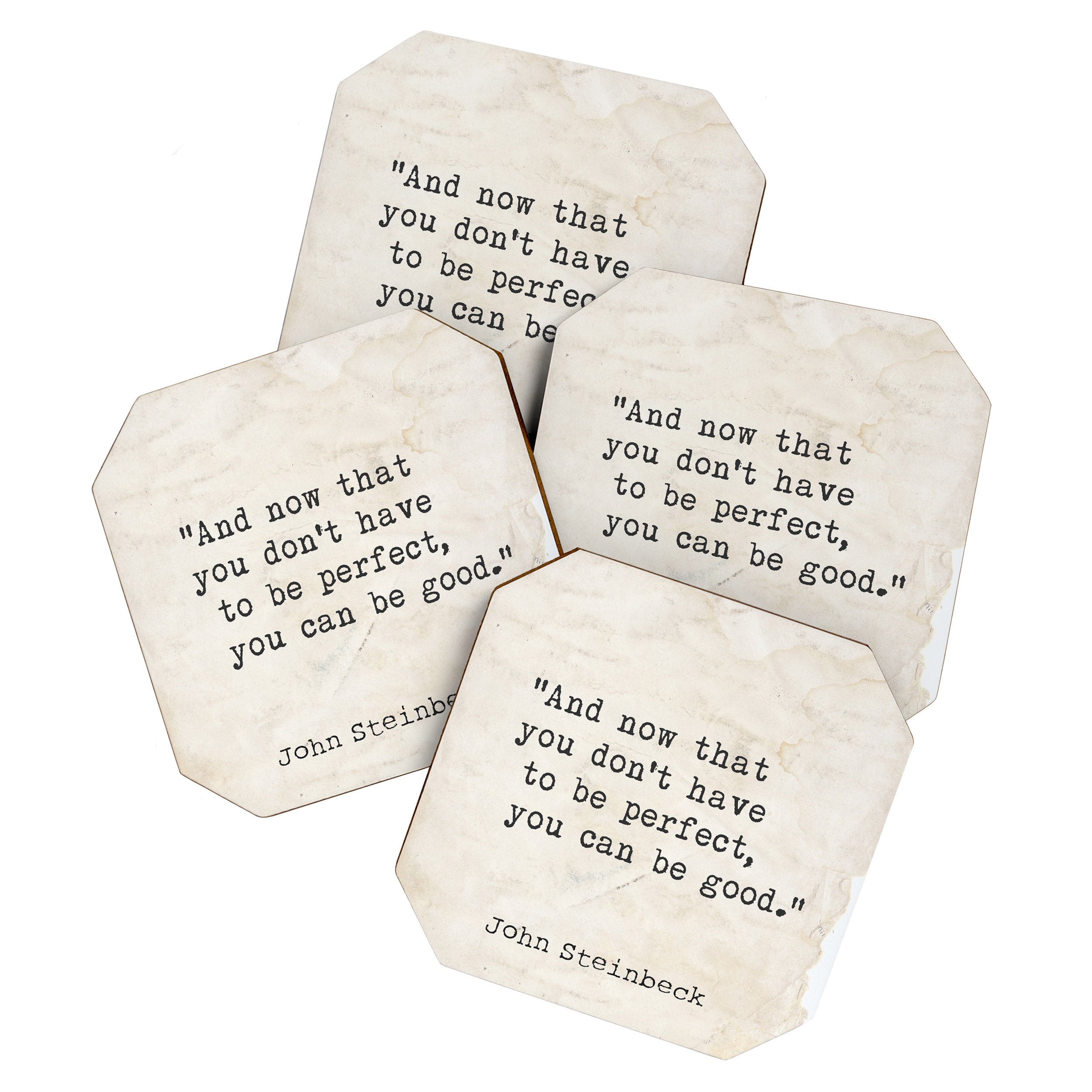 And now that you don't have to be perfect, you can be good. Steinbeck quote Coaster Gallery Image 1