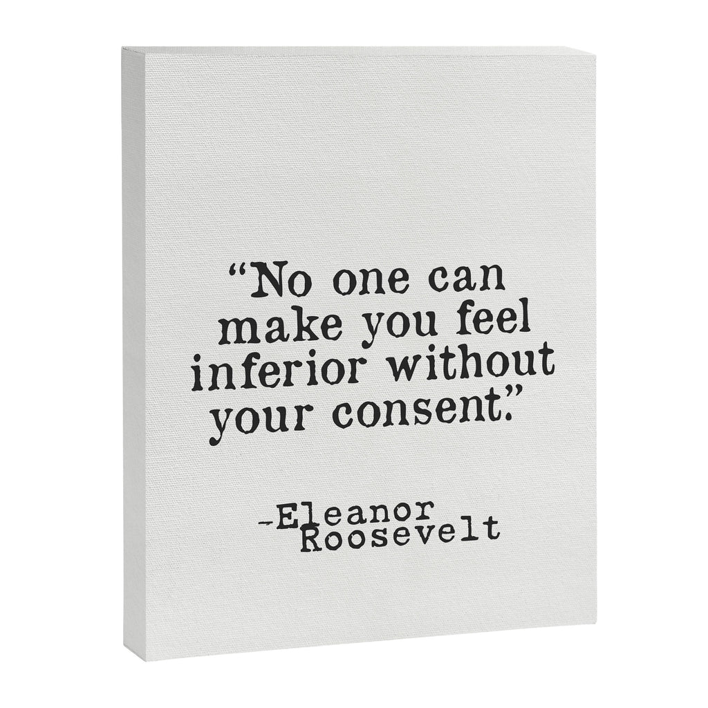 Eleanor Roosevelt âNo one can make you feel inferior without your consent.â Canvas Print Gallery Image 6